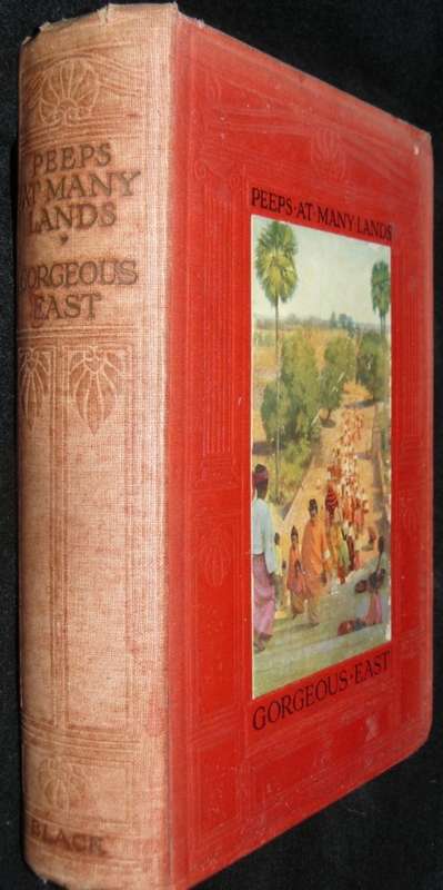 Peeps at Many Lands, The Gorgeous East, India, Burma, Ceylon, and Siam. Elias, Frank