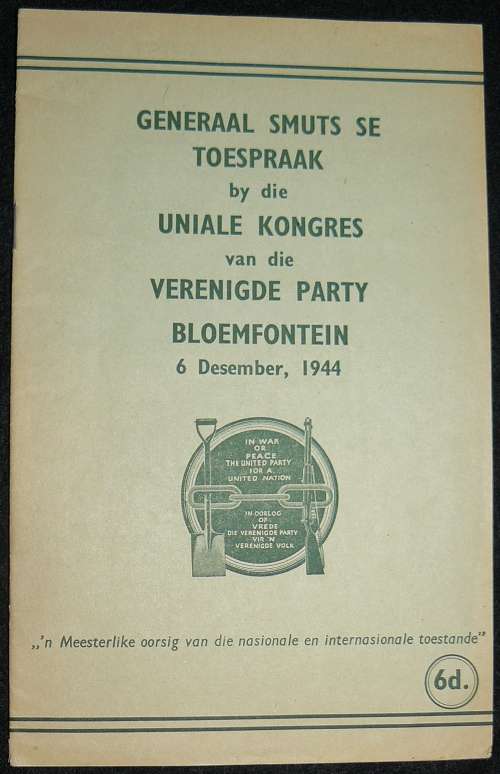 Generaal Smuts Se Toespraak By Die Uniale Kongres Van Die Verenigde Party Bloemfontein,