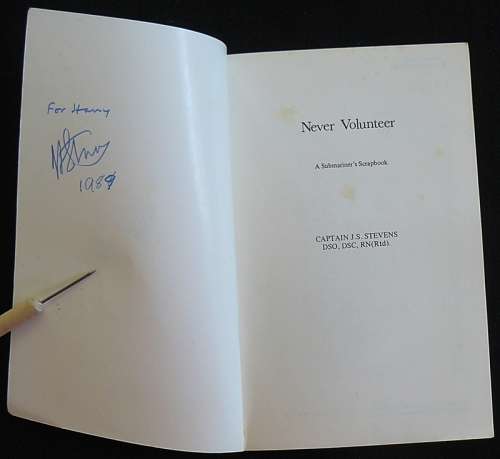 Never Volunteer, A Submariner's Scrapbook. Stevens. J. S.