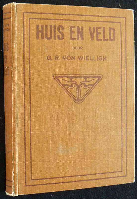 Huis en Veld. von Wielligh. G. R. (Gideon Retief)