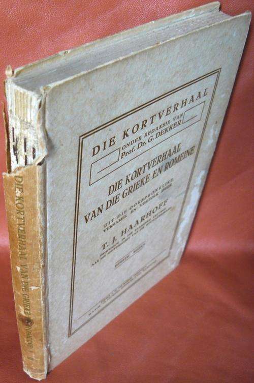 Die kortverhaal van die grieke en romeine, Eerste Reeks, Haarhoff, T.J. - Editor: Dekker, Prof/Dr. G