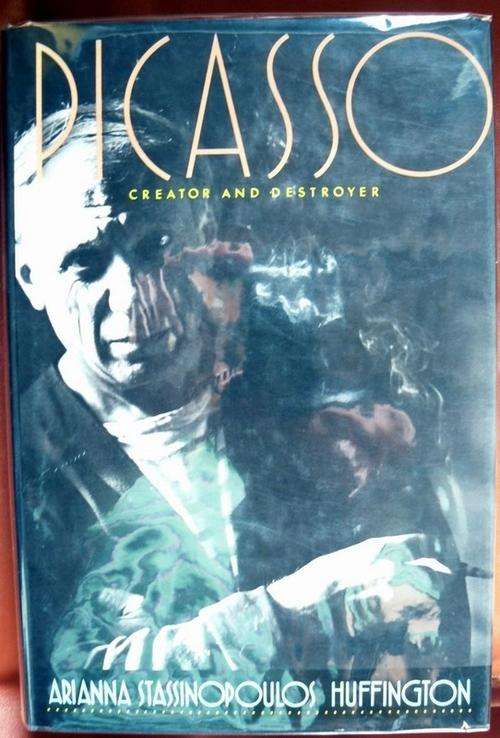 Picasso, Creator and Destroyer. Stassinopoulos Huffington, Arianna