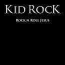 KID ROCK - ROCK N ROLL JESUS