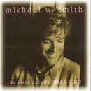 MICHAEL W. SMITH - THE FIRST DECADE 1983-1993