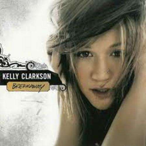 KELLY CLARKSON - BREAKAWAY