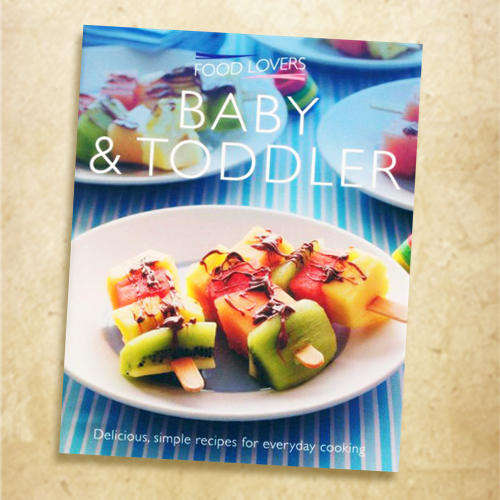 RECIPE BOOK: Food Lovers Baby & Toddlers