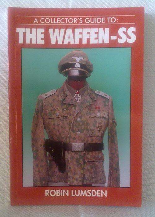 A Collectors Guide to the Waffen SS - Robin Lumsden