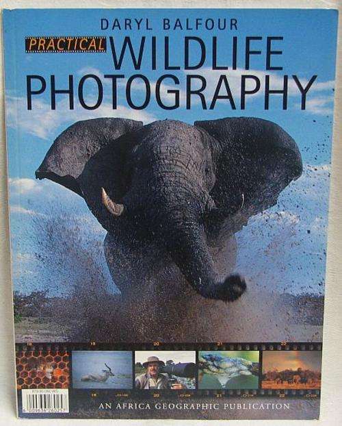 PRACTICAL WILDLIFE PHOTOGRAPHY, by Daryl Balfour - Softcover 2004