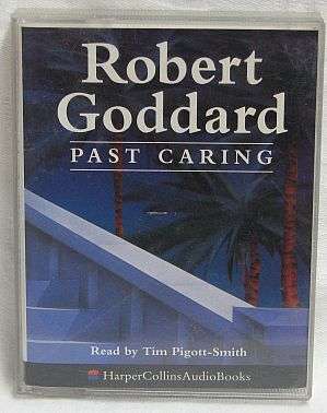 CASSETTE - Past Caring, by Robert Goddard - Read by Tim Pigott-Smith (AUDIO BOOK)
