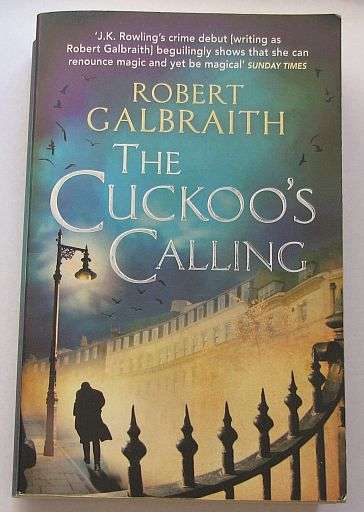 THE CUCKOO'S CALLING, by Robert Galbraith (the Pseudonym for J K Rowling) - Paperback 2014