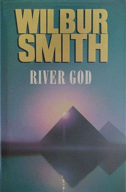 RIVER GOD, by Wilbur Smith - Hardcover 1993