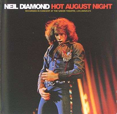 NEIL DIAMOND, Hot August Night (In concert at the Greek Theatre) - 2-CD - LISTEN