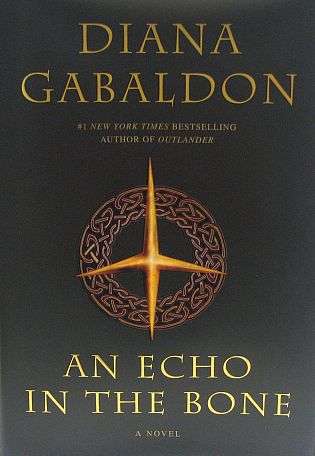 AN ECHO IN THE BONE, by Diana Gabaldon - Hardcover 2009