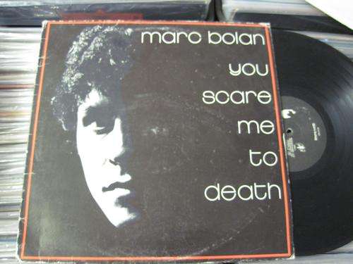 MARC BOLAN - YOU SCARE ME TO DEATH - ITALY VG / VG - UNOFFICIAL ?