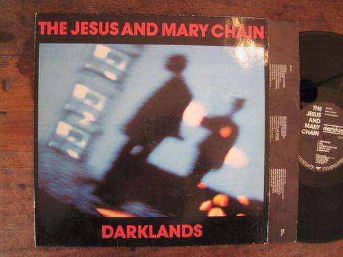 THE JESUS AND THE MARY CHAIN - DARKLANDS - GERMANY VG+ /VG- WITH INNER
