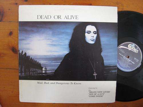 DEAD OR ALIVE - MAD, BAD & DANGEROUS TO KNOW - RSA VG+ / VG+