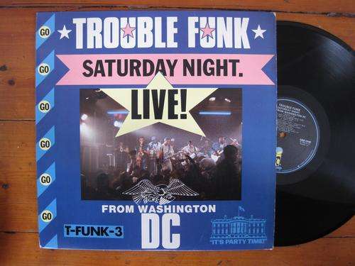 TROUBLE FUNK - SATURDAY NIGHT LIVE FROM WASHINGTON DC -USA VG+ / VG