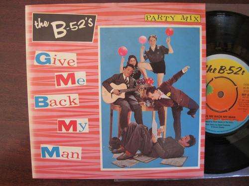 THE B-52'S - GIVE ME BACK MY MAN / PARTY OUT OF BOUNDS- UK 7" VG+/ VG+