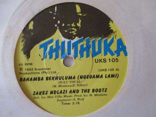ZAKES NDLAZI & THE BOOTS - BAHAMBA BEKHULUMA 7" RSA VG+