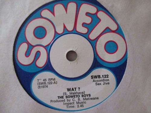 SOWETO BOYS - WAT? /SMILEY - RSA VG+