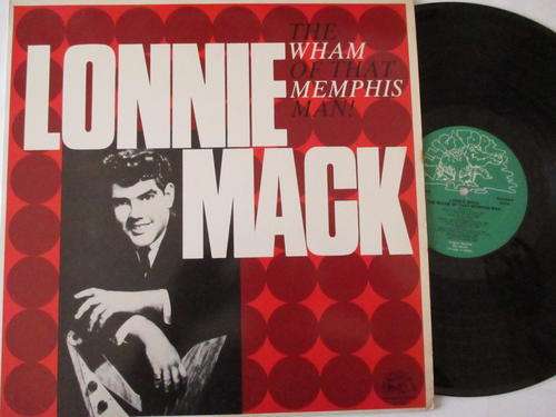 LONNIE MACK - THE WHAM OF THAT MEMPHIS MAN! - USA VG+ / VG+