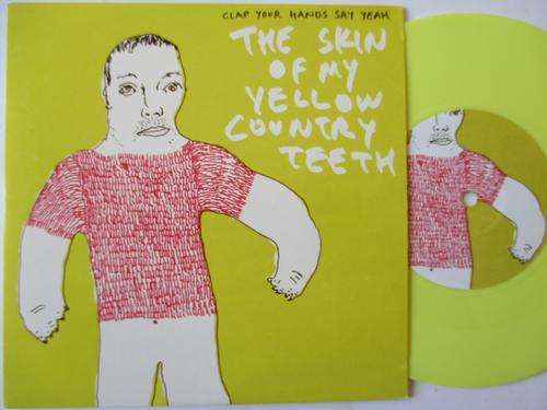 CLAP YOUR HANDS SAY YEAH - THE SKIN OF MY YELLOW COUNTRY TEETH /THIS TIDAL WAVE.. UK EX / EX YELLOW