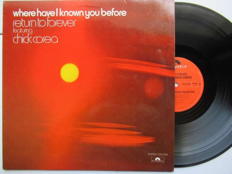 RETURN TO FOREVER AND CHICK COREA - WHERE HAVE I KNOWN YOU BEFORE - GERMANY VG+ /VG+