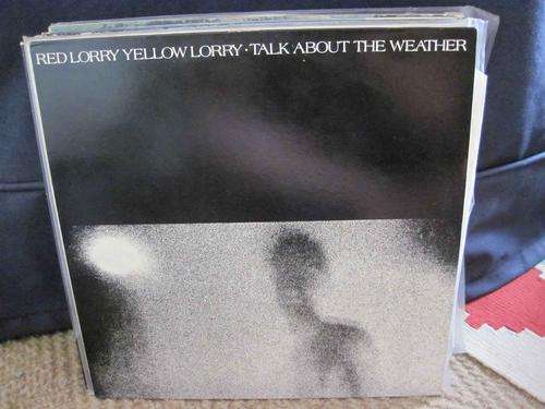 RED LORRY YELLOW LORRY - TALK ABOUT THE WEATHER - UK - VG+ / VG+