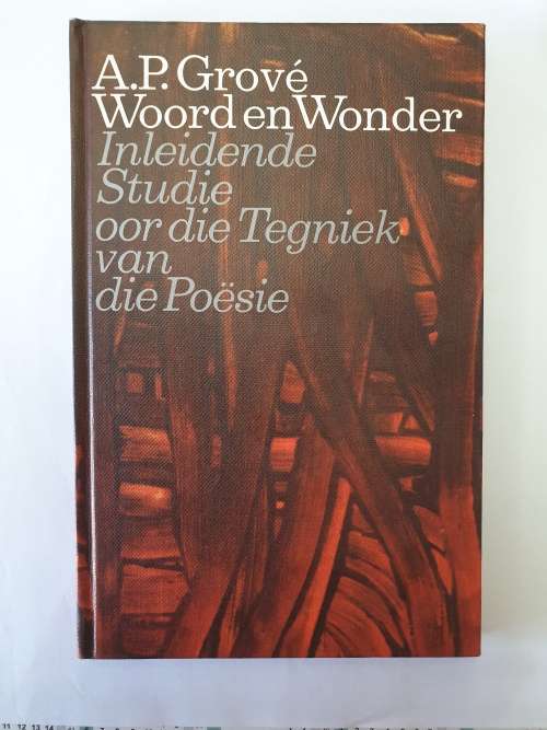 Woord en Wonder. Inleidende studie oor die Tegniek van die poësie deur AP Grove