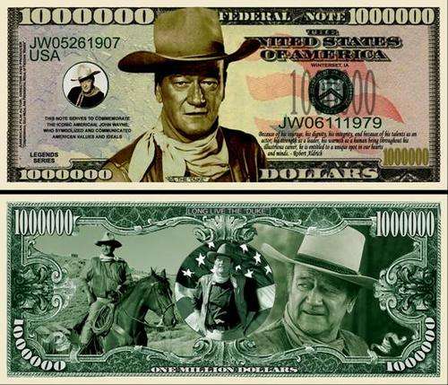 IN MEMORY OF JOHN WAYNE MILLION DOLLAR BILL