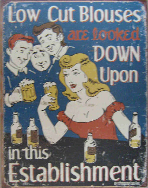 Low cut blouses are.....vintage style metal sign