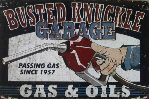 Busted knuckle garage Gas & oils  distressed vintage style metal sign.