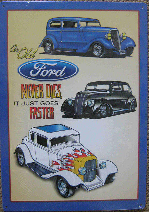 Ford. Old Fords Never Die they just go faster metal sign                         mt20