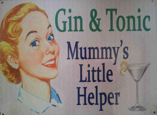 Gin & Tonic. Mummy's little helper Metal sign                        mt4