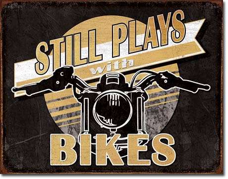Still Plays with Bikes metal sign