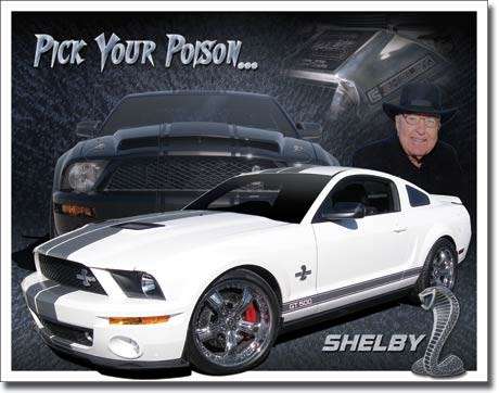 Shelby Mustang - You Pick your poison... metal sign