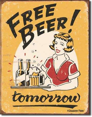 Free Beer tomorrow metal sign