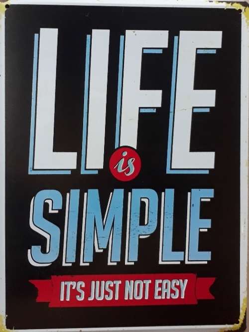 Life is simple... metal sign