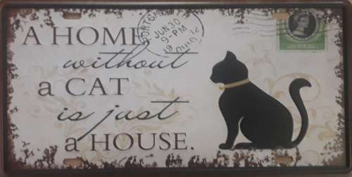 A Home Without a Cat Is Just a House Metal License Plate