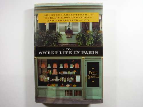 The Sweet Life in Paris - David Lebovitz