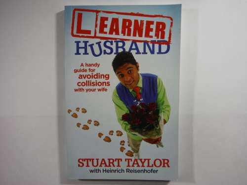 Learner Husband : A Handy Guide for Avoiding Collisions with your Wife - Stuart Taylor