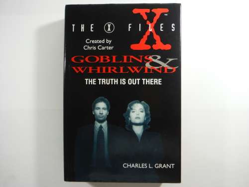The X-Files : Goblins and Whirlwind - Hardcover - Charles L. Grant