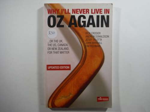 WhyI`ll  Never Live In OZ AgaIn (SOFTCOVER)