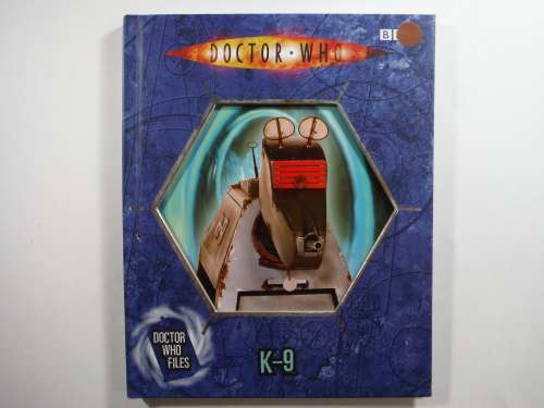Doctor Who Files- K-9 -HARDCOVER