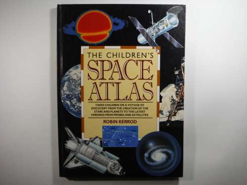 The Childrens Space Atlas- Robin Kerrod