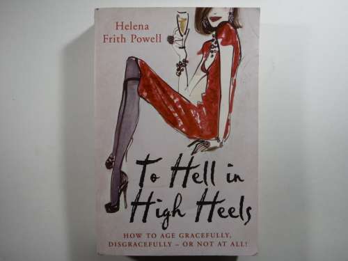 To Hell In High Heels- Helena Frith Powell