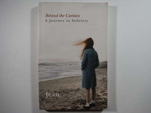 Behind The Curtain : A Journey to Sobriety