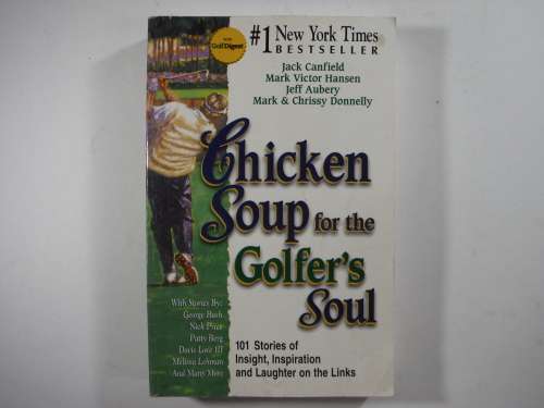 Chicken Soup for the Golfer`s Soul .