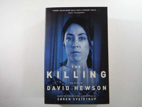 The Killing by David Hewson based on the screenplay `Soren Sveistrup`