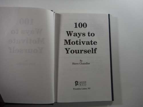100 Ways To Motivate Yourself- Steve Chandler